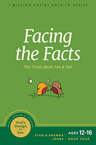 Facing the Facts: The Truth about Sex and You (God's Design for Sex, Band 4) Facing the Facts: The Truth about Sex and You (God's Design for Sex, Band 4)