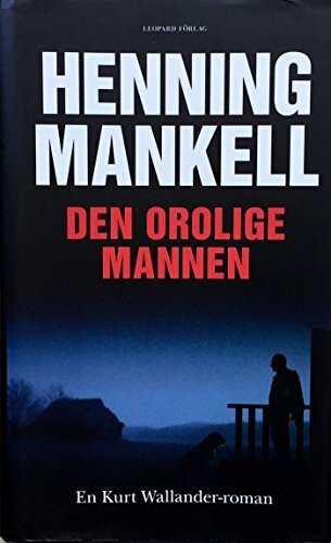 Den orolige mannen (Kurt Wallander, Band 11)