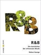 R & B. Die Geschichte der schwarzen Musik