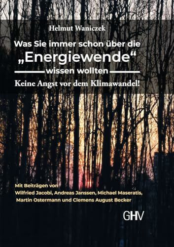 Was Sie immer schon über die “Energiewende” wissen wollten: Keine Angst vor dem Klimawandel!