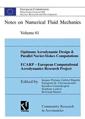 Optimum Aerodynamic Design & Parallel Navier-Stokes Computations ECARP ― European Computational Aerodynamics Research Project (Notes on Numerical Fluid Mechanics, 61)