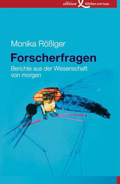 Forscherfragen: Berichte aus der Wissenschaft von morgen