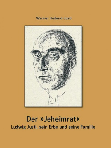 Der "Jeheimrat" - Ludwig Justi, sein Erbe und seine Familie
