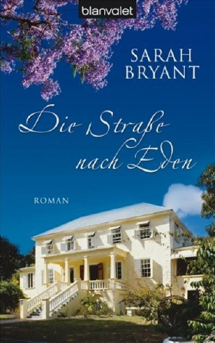 Die Straße nach Eden: Roman: Roman. Deutsche Erstveröffentlichung