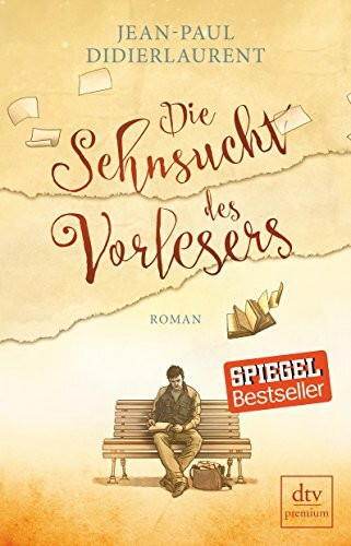 Die Sehnsucht des Vorlesers: Roman