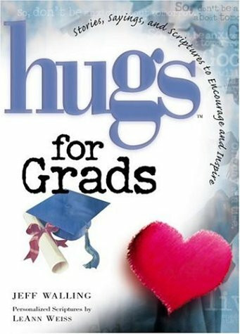 Hugs for Grads: Stories, Sayings, and Scriptures to Encourage and Inspire