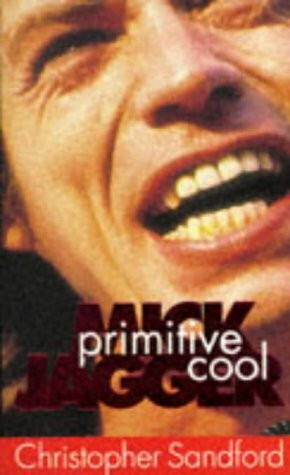 Mick Jagger: Primitive Cool