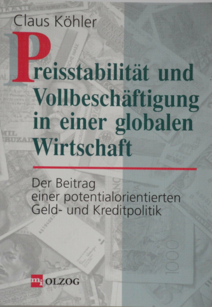 Preisstabilität und Vollbeschäftigung in einer globalen Wirtschaft: Der Beitrag einer potentialorientierten Geldpolitik und Kreditpolitik