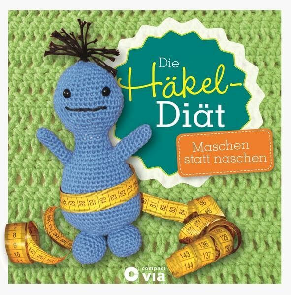 Die Häkeldiät: Maschen statt naschen