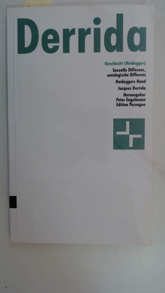 Geschlecht ( Heidegger). Sexuelle Differenz, ontologische Differenz. Heideggers Hand (Edition Passagen)