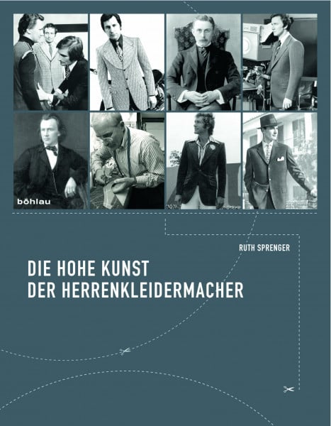 Die hohe Kunst der Herrenkleidermacher: Tradition und Selbstverständnis eines Meisterhandwerkes