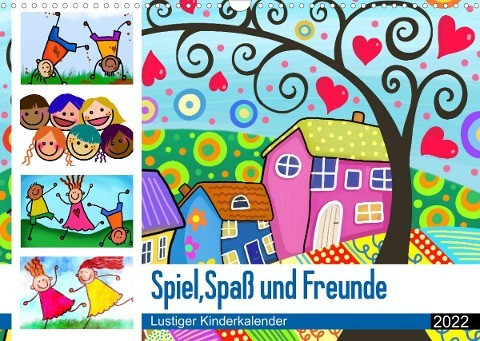 Spiel, Spaß und Freunde. Lustiger Kinderkalender (Wandkalender 2022 DIN A3 quer)