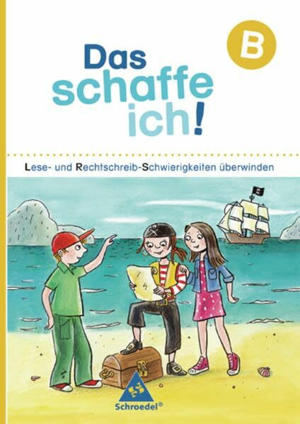 Das schaffe ich! Lese- und Rechtschreib-Schwierigkeiten überwinden: Arbeitsheft B