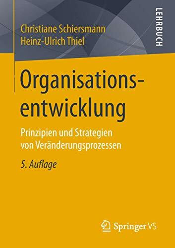 Organisationsentwicklung: Prinzipien und Strategien von Veränderungsprozessen