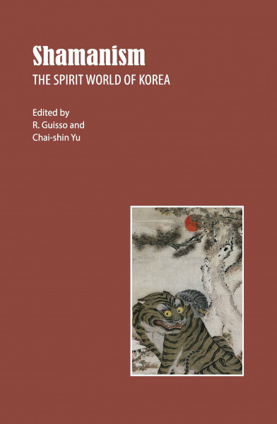 Shamanism: The Spirit World of Korea (Studies in Korean Religions and Culture 1)