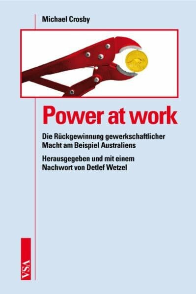 Power at work: Die Rückgewinnung gewerkschaftlicher Macht am Beispiel Australiens