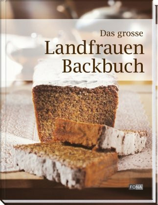 Das grosse Landfrauen Backbuch