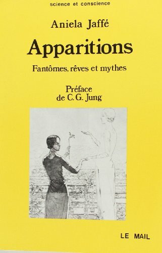 Apparitions. Fantômes, rêves et mythes