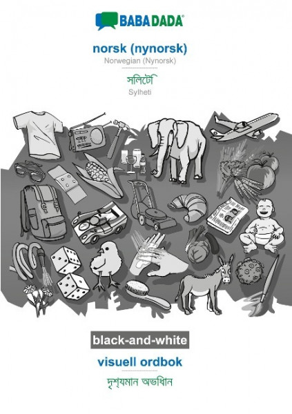 BABADADA black-and-white, norsk (nynorsk) - Sylheti (in bengali script), visuell ordbok - visual dictionary (in bengali script)