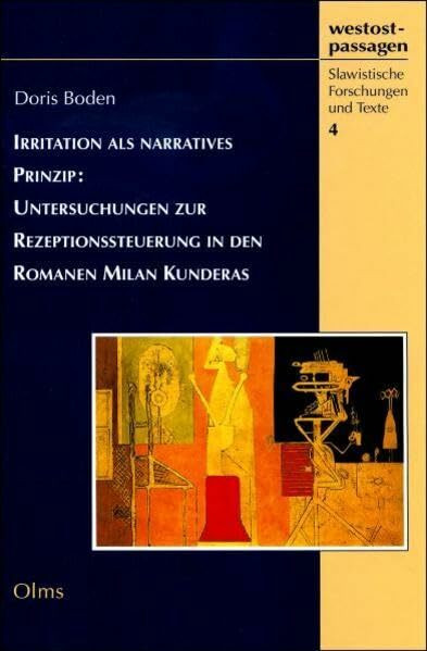 Irritation als narratives Prinzip. Untersuchungen zur Rezeptionssteuerung in den Romanen Milan Kunderas