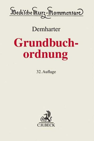 Grundbuchordnung: mit dem Text der Grundbuchverfügung und weiterer Vorschriften (Beck'sche Kurz-Kommentare)