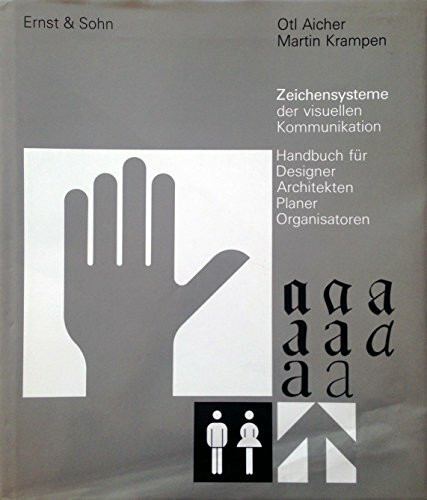 Zeichensysteme der visuellen Kommunikation: Handbuch für Designer, Architekten, Planer, Organisatoren