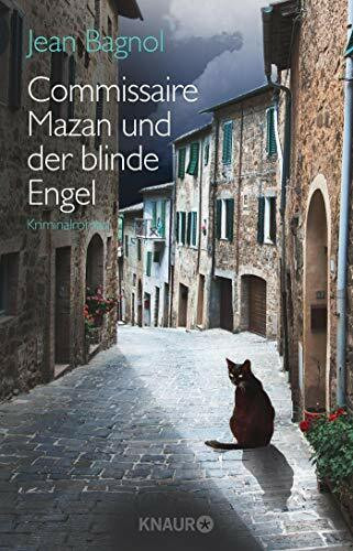 Commissaire Mazan und der blinde Engel: Kriminalroman (Ein Fall für Commissaire Mazan, Band 2)