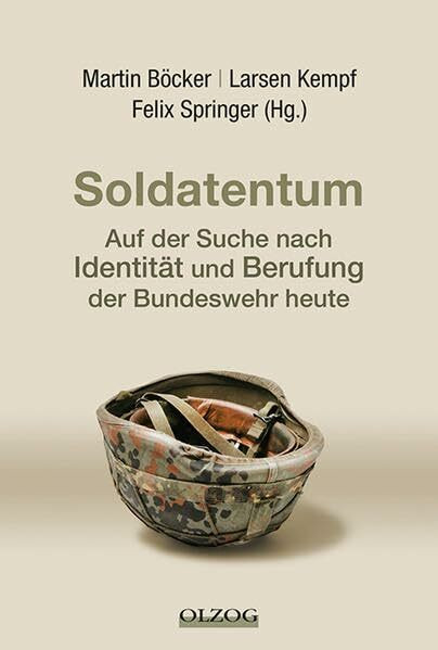 Soldatentum – Auf der Suche nach Identität und Berufung der Bundeswehr heute