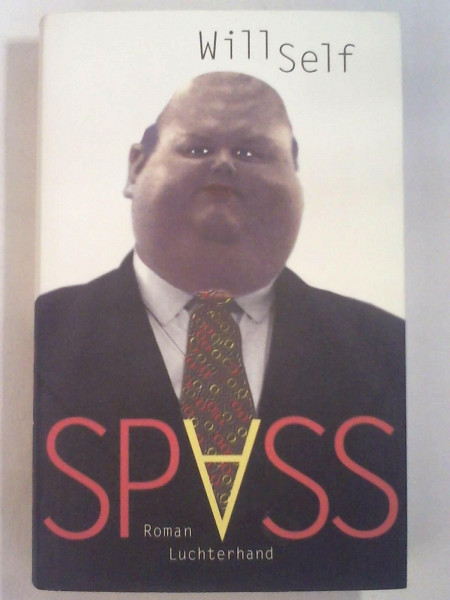 Spass: Roman: Eine Moritat
