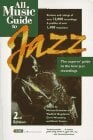 All Music Guide to Jazz: The Experts' Guide to the Best Jazz Recordings (AMG All Music Guide S.) All Music Guide to Jazz: The Experts' Guide to the Best Jazz Recordings (AMG All Music Guide S.)