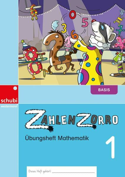 Zahlenzorro Übungsheft Mathematik: Basis 1 - Ausgabe Schweiz (Zahlenzorro - Übungshefte Mathematik: 1. - 4. Schuljahr, je drei Niveaustufen)