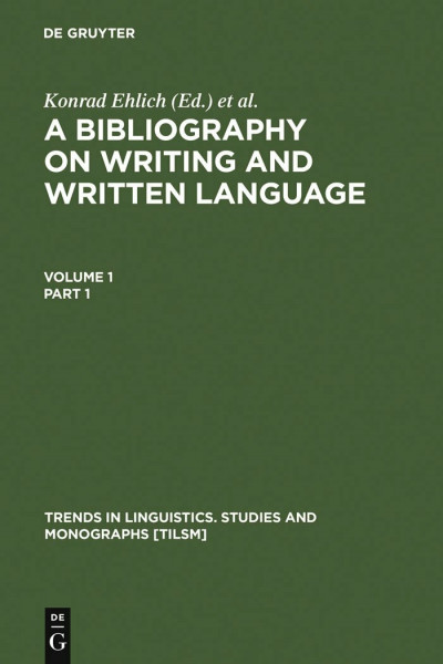 A Bibliography on Writing and Written Language (Trends in Linguistics. Studies and Monographs [TiLSM], 89)