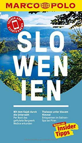 MARCO POLO Reiseführer Slowenien: Reisen mit Insider-Tipps. Inklusive kostenloser Touren-App & Events&News