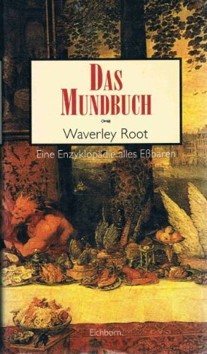 Das Mundbuch: Eine Enzyklopädie alles Essbaren (Die Andere Bibliothek. Erfolgsausgaben)