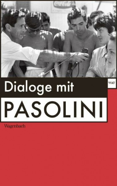 Dialoge mit Pasolini | Erstmals auf Deutsch! (Wagenbachs andere Taschenbücher)