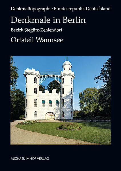 Denkmale in Berlin: Bezirk Steglitz-Zehlendorf: Ortsteil Wannsee: Ortsteil Wannsee. Hrsg.: Landesdenkmalamt Berlin (Denkmaltopographie Bundesrepublik Deutschland)