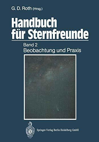 Handbuch für Sternfreunde: Band 2: Beobachtung und Praxis