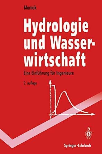 Hydrologie und Wasserwirtschaft: Eine Einführung für Ingenieure (Springer-Lehrbuch)