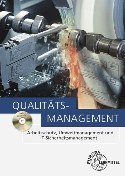 Qualitätsmanagement: Arbeitsschutz, Umweltmanagement und IT-Sicherheitsmanagement