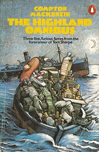The Highland Omnibus: The Monarch of the Glen;Whisky Galore;the Rival Monster The Highland Omnibus: The Monarch of the Glen;Whisky Galore;the Rival Monster