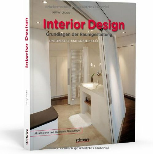 Interior design - Grundlagen der Raumgestaltung: Ein Handbuch und Karriereguide