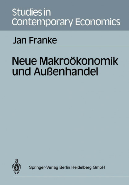 Neue Makroökonomik und Außenhandel (Studies in Contemporary Economics) (German Edition)