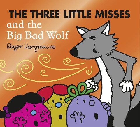 The Three Little Misses and the Big Bad Wolf