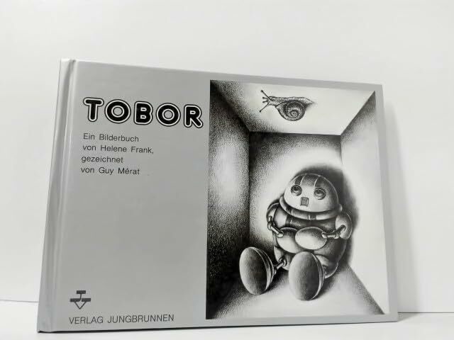 Tobor. Ein Bilderbuch Tobor. Ein Bilderbuch