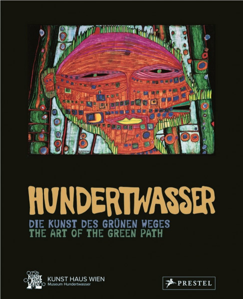 Hundertwasser: Die Kunst des grünen Weges. The Art of the Green Path
