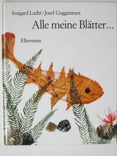 Alle meine Blätter...: Bilderbuch