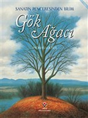 Gök Agaci: Sanatin Penceresinden Bilim