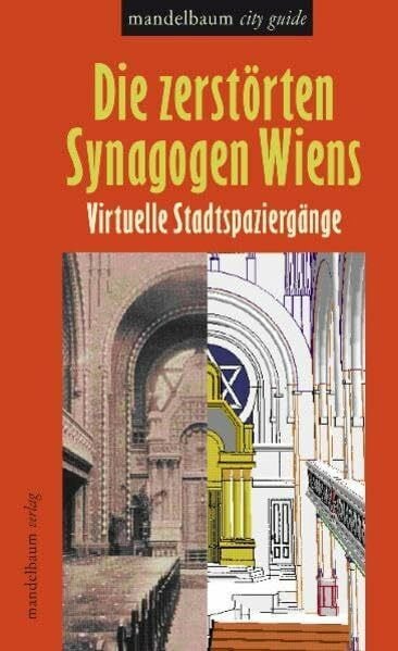 Die zerstörten Synagogen Wiens: Virtuelle Stadtspaziergänge