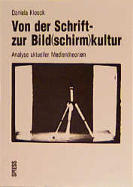 Von der Schrift- zur Bild(schirm)kultur. Analyse aktueller Medientheorien