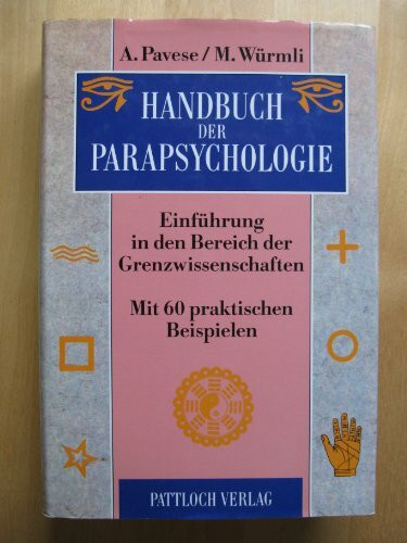 Handbuch der Parapsychologie. Einführung in den Bereich der Grenzwissenschaften